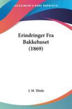 Paperback Erindringer Fra Bakkehuset (1869) Book