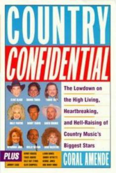 Paperback Country Confidential: The Lowdown High Living Heartbreaking Hell Raising Country Music's Biggest Stars Book