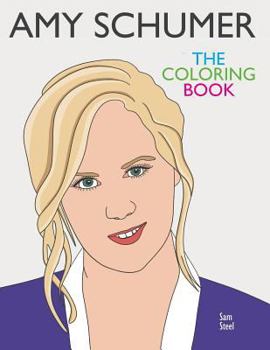 Paperback Amy Schumer: The Coloring Book: A Tribute to the Award-Winning Comedian and Author of The Girl with the Lower Back Tattoo Book