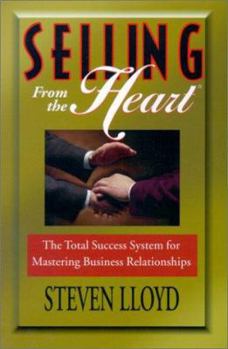 Paperback Selling from the Heart: In the New Millennium, Selling is Everyone's Job! Book