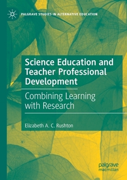 Paperback Science Education and Teacher Professional Development: Combining Learning with Research Book