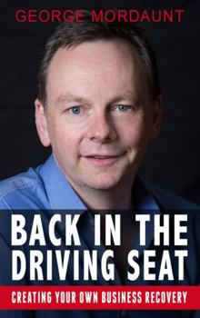 Paperback Back in the Driving Seat: Creating Your Own Business Recovery Book