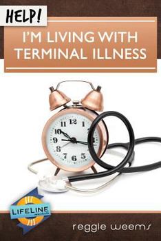 Help! I'm Living with Terminal Illness - Book  of the LifeLine Mini-books