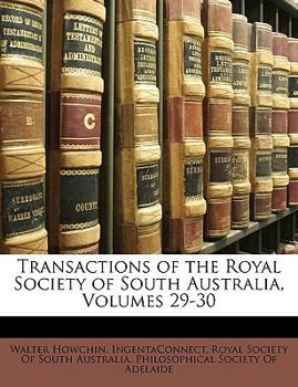 Paperback Transactions of the Royal Society of South Australia, Volumes 29-30 Book