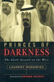 Hardcover Princes of Darkness: The Saudi Assault on the West Book