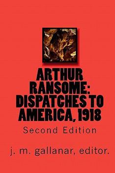Paperback Arthur Ransome: Dispatches to America, 1918 Book