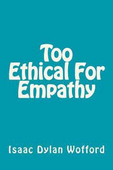 Paperback Too Ethical For Empathy Book