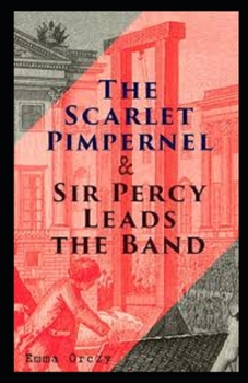 The League of the Scarlet Pimpernel Illustrated