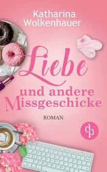 Paperback Liebe und andere Missgeschicke (Liebe, Chick-Lit, Humor) [German] Book