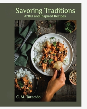 Savoring Traditions: Artful and Inspired Recipes