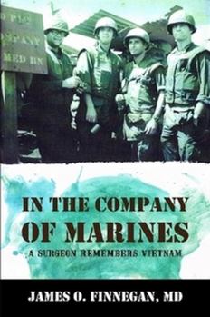 Paperback In the Company of Marines: A Surgeon Remembers Vietnam Book