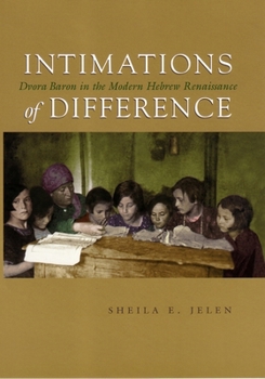 Hardcover Intimations of Difference: Dvora Baron in the Modern Hebrew Renaissance Book