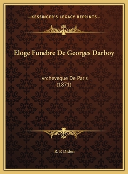 Eloge Funebre De Georges Darboy: Archeveque De Paris