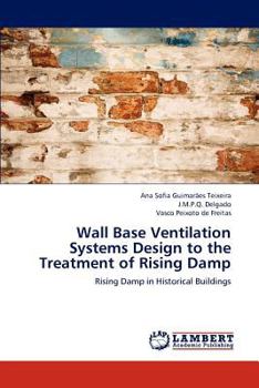 Wall Base Ventilation Systems Design to the Treatment of Rising Damp: Rising Damp in Historical Buildings