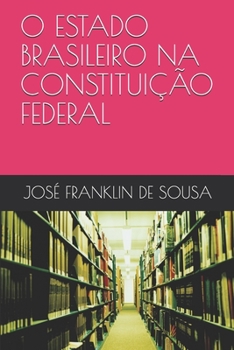 Paperback O Estado Brasileiro Na Constitui??o Federal [Portuguese] Book