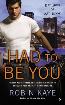 Had To Be You - Book #3 of the Bad Boys of Red Hook