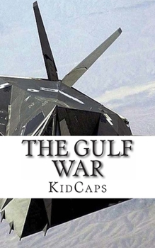 Paperback The Gulf War: A History Just For Kids! Book