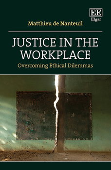 Hardcover Justice in the Workplace: Overcoming Ethical Dilemmas Book