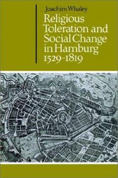 Religious Toleration and Social Change in Hamburg, 1529-1819 (Cambridge Studies in Early Modern History) - Book  of the Cambridge Studies in Early Modern History