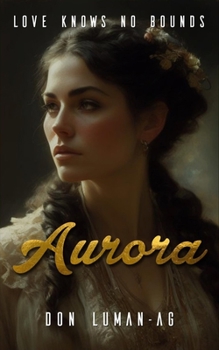 Paperback Aurora: Love Knows No Bounds Book