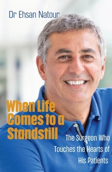 Paperback When Life Comes to a Standstill: The Surgeon Who Touches the Hearts of His Patients Book