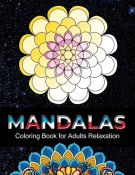 Paperback Mandalas coloring book for adults relaxation: 100 Unique Intricate Mandalas, flower Mandalas, Geometric Mandalas, Animal Mandalas, Cat Mandalas and mu Book