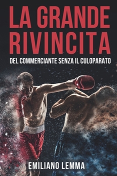 Paperback La Grande Rivincita del commerciante senza il culoparato [Italian] Book