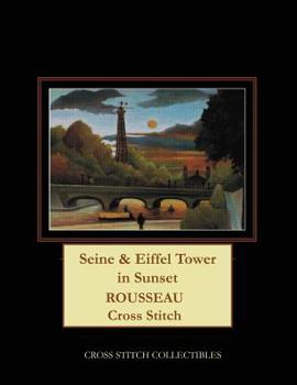 Paperback Seine & Eiffel Tower in Sunset: Rousseau Cross Stitch Pattern [Large Print] Book