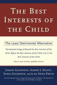 Paperback The Best Interests of the Child: The Least Detrimental Alternative Book
