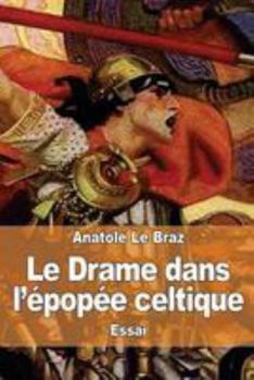 Paperback Le Drame dans l'épopée celtique [French] Book