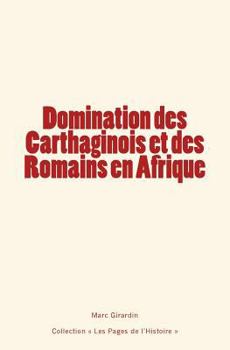 Paperback Domination des Carthaginois et des Romains en Afrique [French] Book