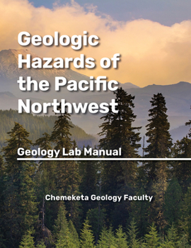 Geologic Hazards of the Pacific Northwest : Geology Lab Manual
