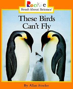 These Birds Can't Fly (Rookie Read-About Science) - Book  of the Rookie Read-About Science