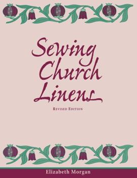 Paperback Sewing Church Linens (Revised): Convent Hemming and Simple Embroidery Book