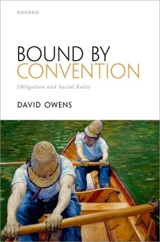 Hardcover Bound by Convention: Obligation and Social Rules Book