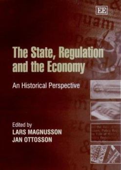 Hardcover The State, Regulation and the Economy: An Historical Perspective Book