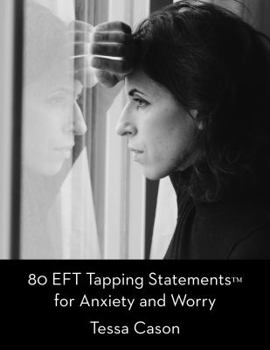 Paperback 80 EFT Tapping Statements for Anxiety and Worry Book