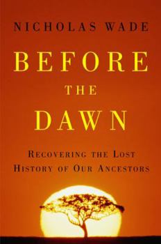 Hardcover Before the Dawn: Recovering the Lost History of Our Ancestors Book