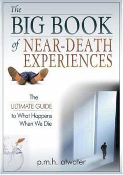 Paperback The Big Book of Near-Death Experiences: The Ultimate Guide to What Happens When We Die Book