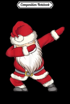 Composition Notebook: Dabbing Santa Claus Christmas Kids Boys Girls Dab Xmas Gifts  Journal/Notebook Blank Lined Ruled 6x9 100 Pages