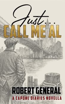 Paperback JUST... CALL ME AL: A Capone Diaries Novella Book