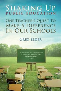 Paperback Shaking Up Public Education: One Teacher's Quest to Make a Difference in Our Schools Book