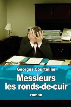 Paperback Messieurs les ronds-de-cuir [French] Book