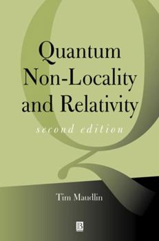 Paperback Quantum Non-Locality and Relativity: Metaphysical Intimations of Modern Physics, Second Edition Book