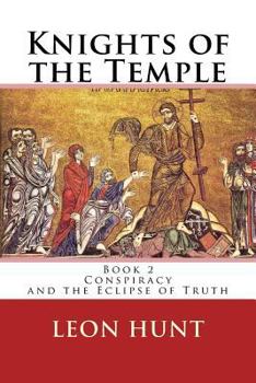 Paperback Knights of the Temple: Conspiracy and the Eclipse of Truth Book