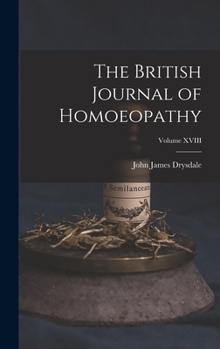 Hardcover The British Journal of Homoeopathy; Volume XVIII Book