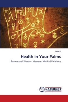 Health in Your Palms: Eastern and Western Views on Medical Palmistry