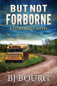 But Not Forborne - Book #10 of the Clint Wolf