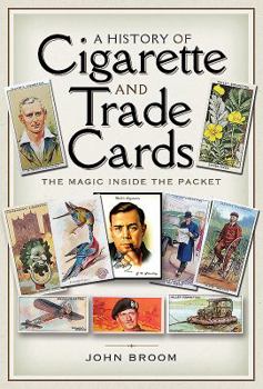 Paperback A History of Cigarette and Trade Cards: The Magic Inside the Packet Book