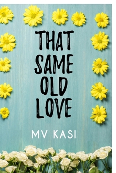 Paperback That Same Old Love: Indian Billionaire Neighbor Boss Romance Book